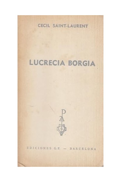 LUCRECIA DE BORGIA - Cécil Saint-Laurent